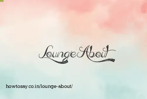 Lounge About