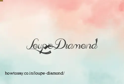 Loupe Diamond