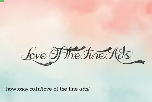 Love Of The Fine Arts