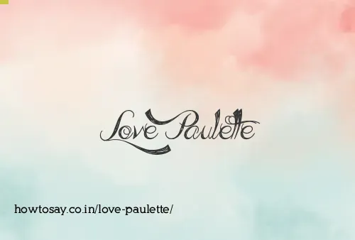 Love Paulette