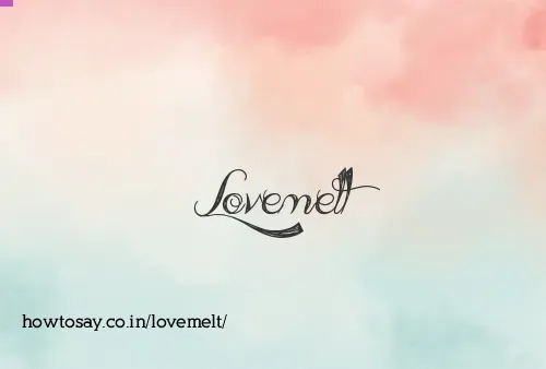 Lovemelt