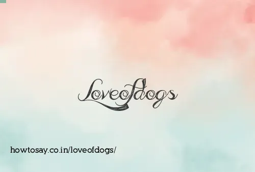 Loveofdogs