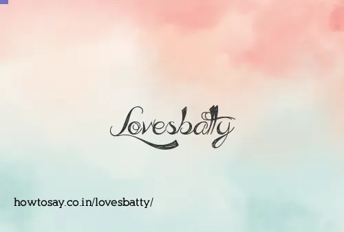 Lovesbatty