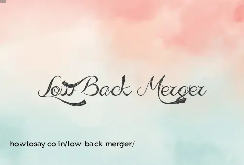 Low Back Merger
