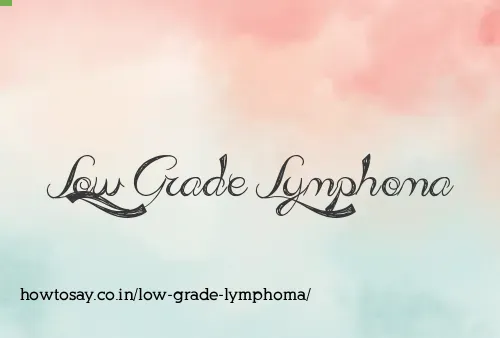 Low Grade Lymphoma