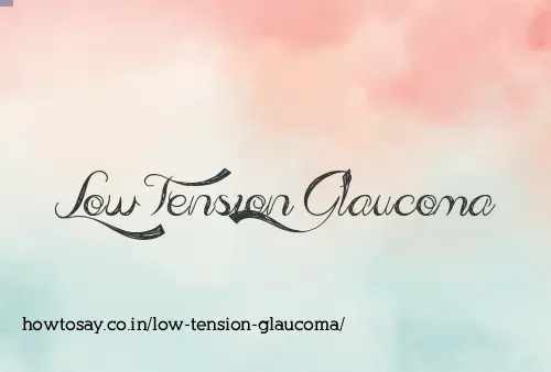 Low Tension Glaucoma