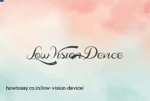 Low Vision Device