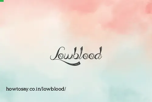 Lowblood