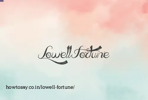 Lowell Fortune