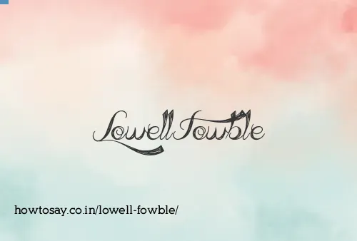Lowell Fowble