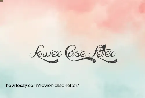 Lower Case Letter