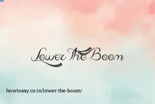 Lower The Boom