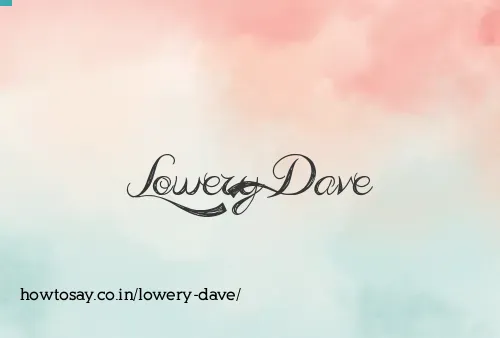 Lowery Dave