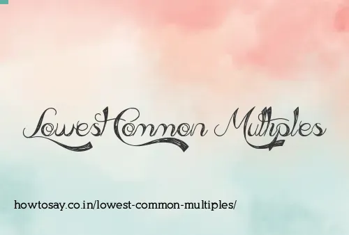 Lowest Common Multiples