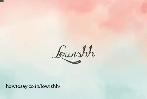 Lowishh