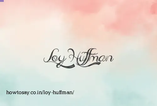 Loy Huffman