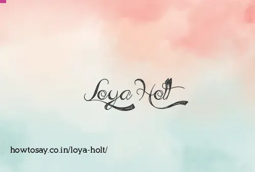 Loya Holt