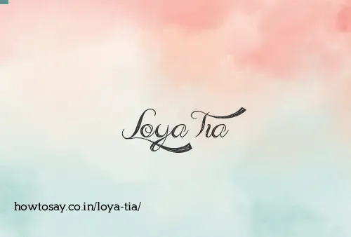Loya Tia