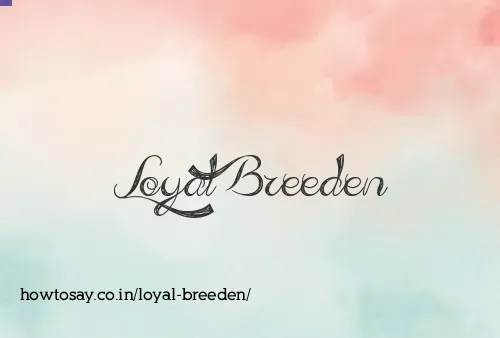 Loyal Breeden