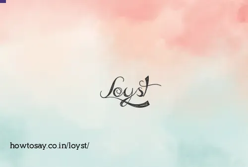 Loyst