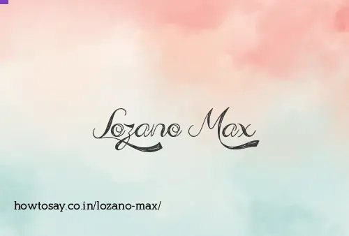 Lozano Max