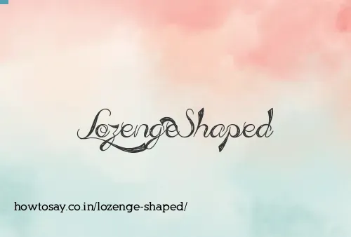 Lozenge Shaped