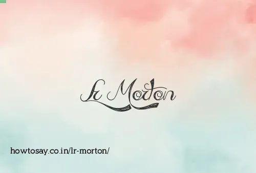 Lr Morton