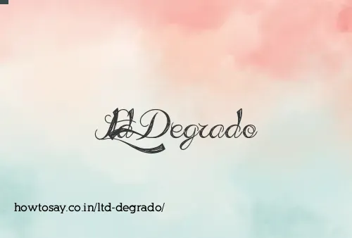 Ltd Degrado