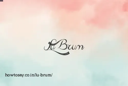 Lu Brum