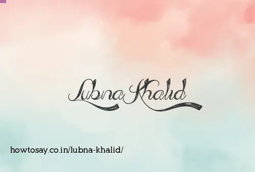 Lubna Khalid