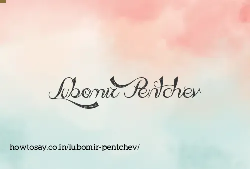 Lubomir Pentchev