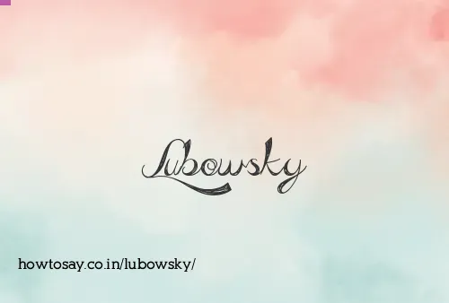 Lubowsky