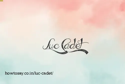 Luc Cadet