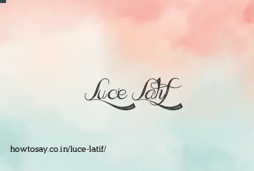 Luce Latif
