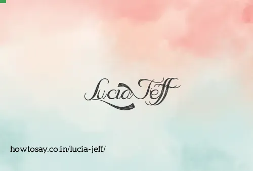Lucia Jeff