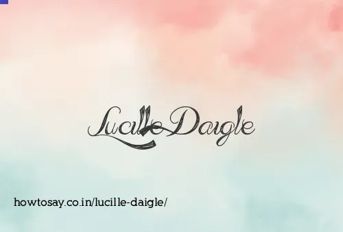 Lucille Daigle