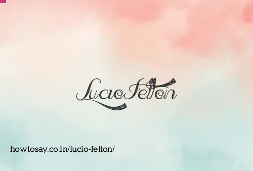 Lucio Felton