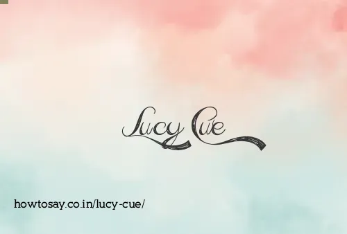 Lucy Cue