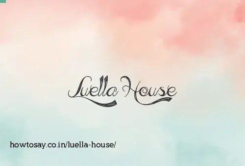 Luella House