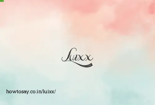 Luixx