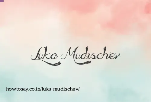 Luka Mudischev