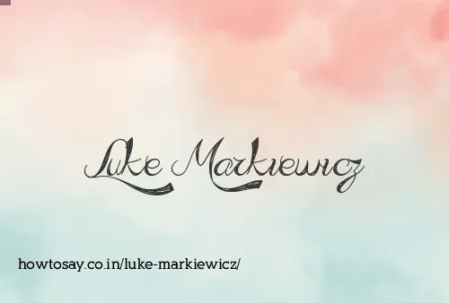 Luke Markiewicz