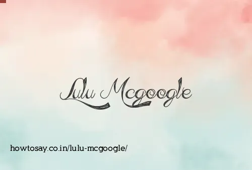 Lulu Mcgoogle