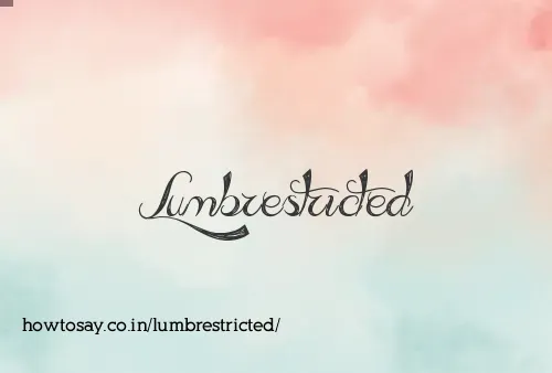 Lumbrestricted