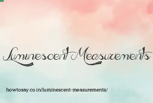 Luminescent Measurements