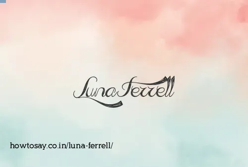 Luna Ferrell