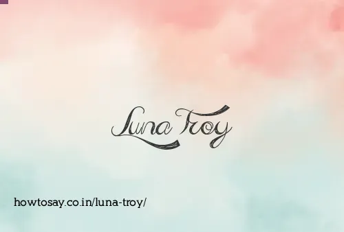 Luna Troy