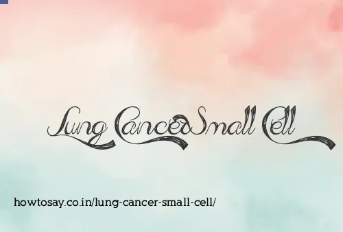 Lung Cancer Small Cell