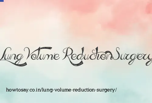 Lung Volume Reduction Surgery