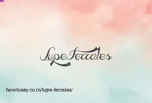 Lupe Ferrales